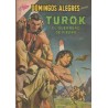 DOMINGOS ALEGRES Nº 467 PRESENTA TUROK EL GUERRERO DE PIEDRA : LA SALIDA DEL VALLE PERDIDO