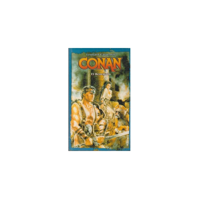 CONAN EL RENEGADO POR LEONARD CARPENTER , NOVELA CONAN EL BARBARO EDITADA POR LA FACTORIA DE IDEAS