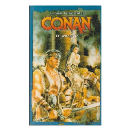 CONAN EL RENEGADO POR LEONARD CARPENTER , NOVELA CONAN EL BARBARO EDITADA POR LA FACTORIA DE IDEAS