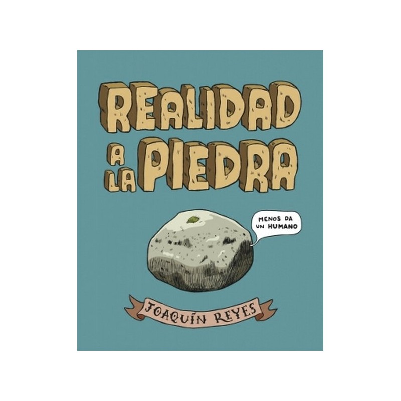 REALIDAD A LA PIEDRA POR JOAQUIN REYES