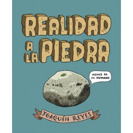REALIDAD A LA PIEDRA POR JOAQUIN REYES