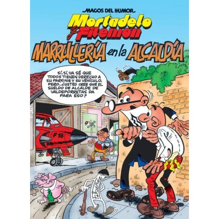 MAGOS DEL HUMOR Nº 134 : MORTADELO Y FILEMON : MARRULLERIA EN LA ALCADIA