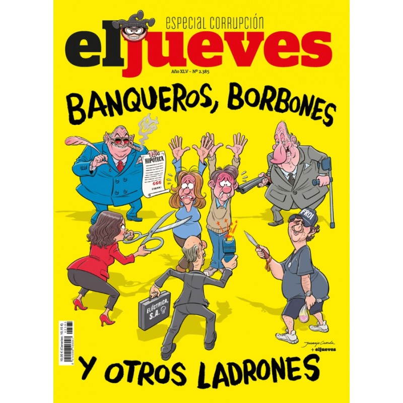 EL JUEVES Nº 2385 ESPECIAL CORRUPCION : BANQUEROS , BORBONES Y OTROS LADRONES