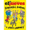 EL JUEVES Nº 2385 ESPECIAL CORRUPCION : BANQUEROS , BORBONES Y OTROS LADRONES