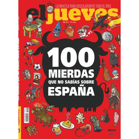 EL JUEVES Nº 2384 100 MIERDAS QUE NO SABIAS SOBRE ESPAÑA