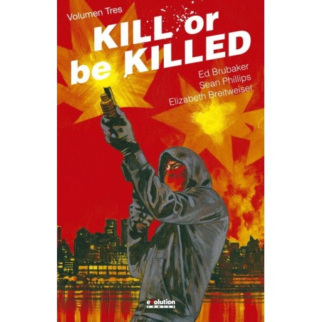 KILL OR BE KILLED COL.COMPLETA VOLUMENES 1 A 4 POR ED BRUBAKER Y SEAN PHILLIPS