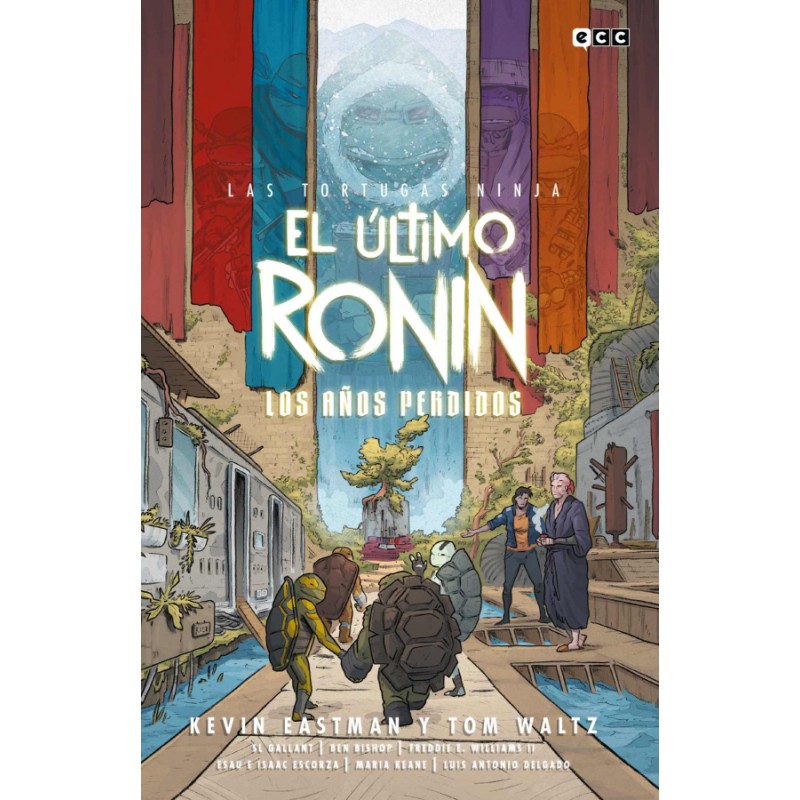 LAS TORTUGAS NINJA EL ULTIMO RONIN LOS AÑOS PERDIDOS ED.ECC