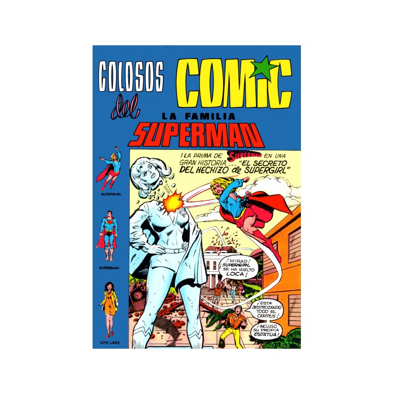 COLOSOS DEL COMIC Nº 4 LA FAMILIA SUPERMAN , SUPERGIRL : EL SECRETO DEL HECHIZO DE SUPERGIRL