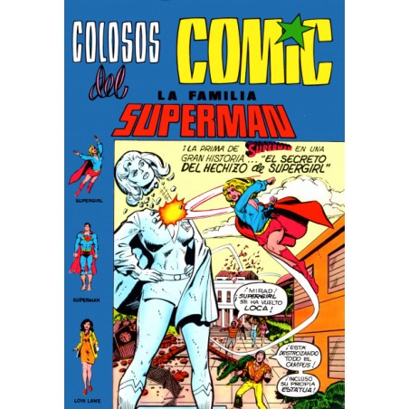 COLOSOS DEL COMIC Nº 4 LA FAMILIA SUPERMAN , SUPERGIRL : EL SECRETO DEL HECHIZO DE SUPERGIRL