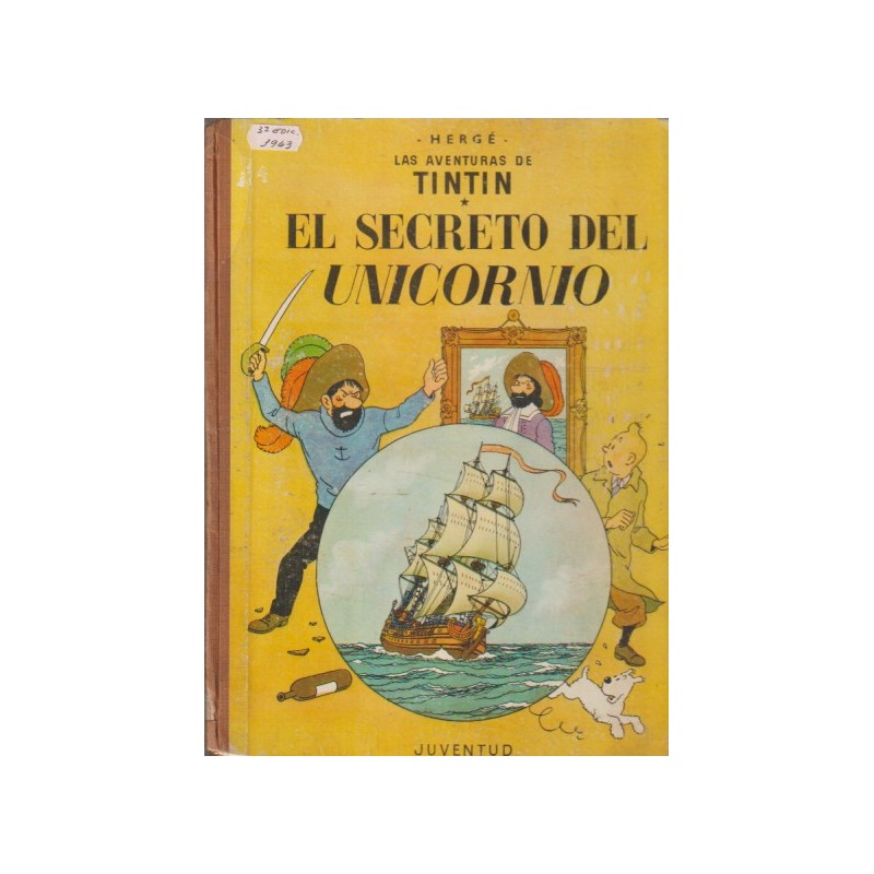 TINTIN EL SECRETO DEL UNICORNIO 3ª EDICION , EDICION CON LOMO DE TELA AÑO 1963