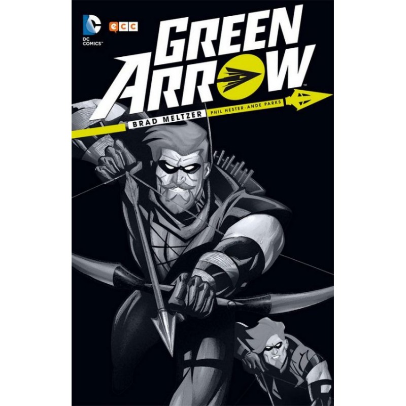GREEN ARROW POR BRAD MELTZER Y PHIL HESTER ED.ECC