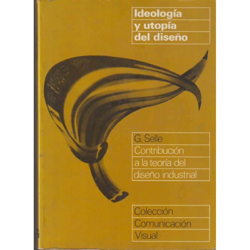 IDEOLOGIA Y UTOPIA DEL DISEÑO