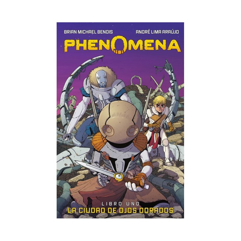 PHENOMENA LIBRO 1 : LA CIUDAD DE LOS OJOS DORADOS POR BENDIS Y ARAUJO