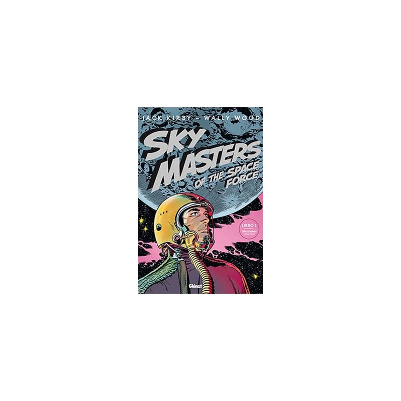 SKY MASTERS OF THE SPACE FORCE VOL.1 DE JACK KIRBY Y WALLY WOOD