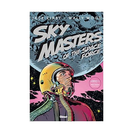 SKY MASTERS OF THE SPACE FORCE VOL.1 DE JACK KIRBY Y WALLY WOOD