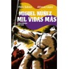 MIGUEL NUÑEZ MIL VIDAS MAS ( NUEVA EDICION AMPLIADA )