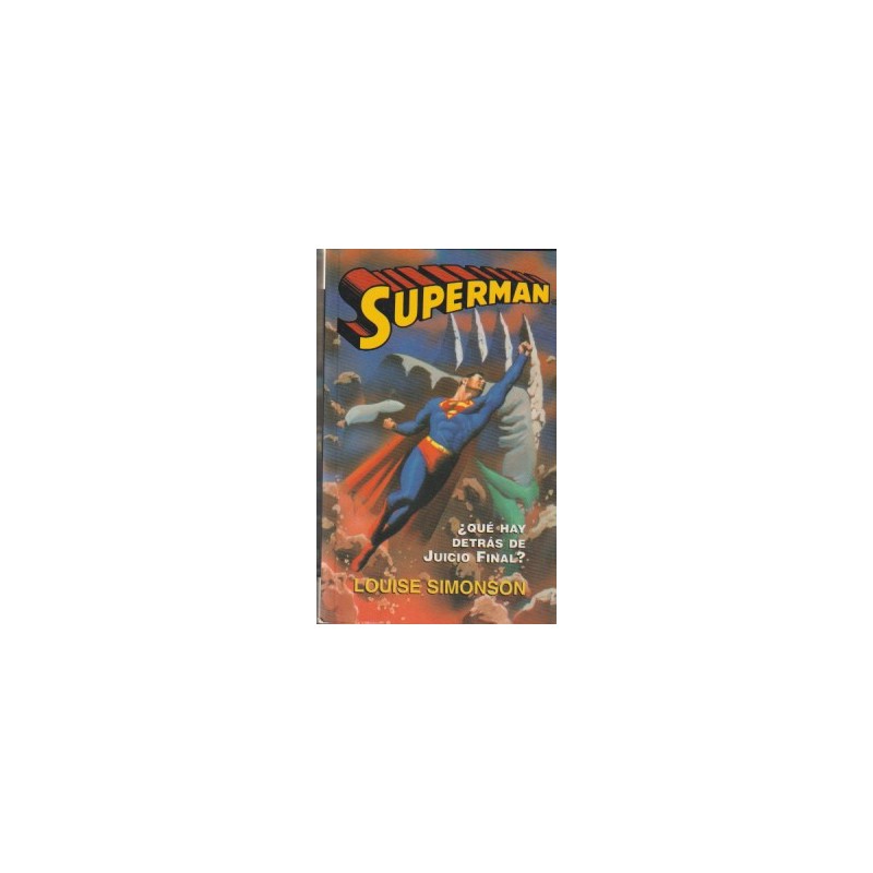 SUPERMAN ¿ QUE HAY DETRAS DE JUICIO FINAL ? ,NOVELA POR LOUISE SIMONSON