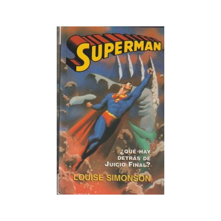 SUPERMAN ¿ QUE HAY DETRAS DE JUICIO FINAL ? ,NOVELA POR LOUISE SIMONSON