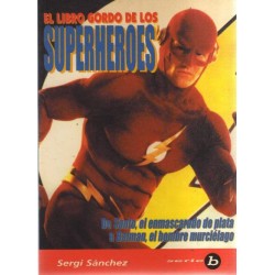 EL LIBRO GORDO DE LOS SUPERHEROES POR SERGI SANCHEZ