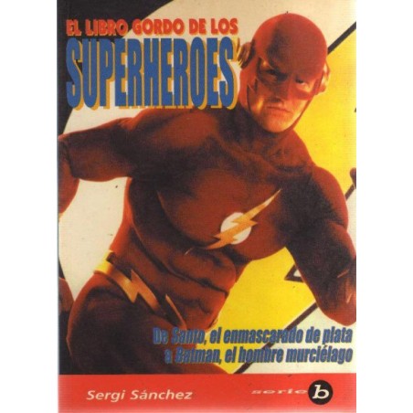 EL LIBRO GORDO DE LOS SUPERHEROES POR SERGI SANCHEZ
