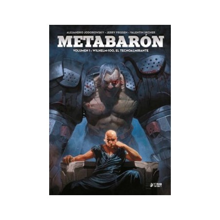 METABARON, DE ALEJANDRO JODOROWSKY VOL.1 : WILHEN 100 EL TECNOALMIRANTE