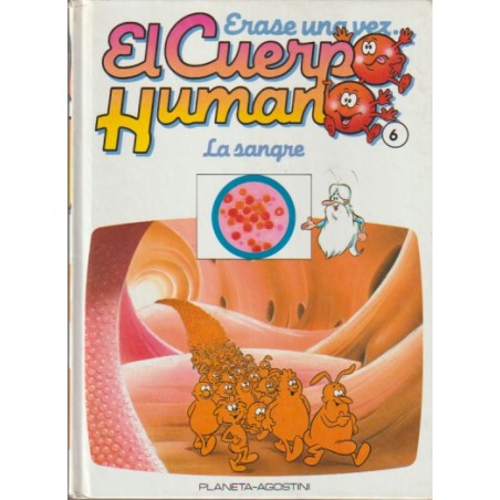 ERASE UNA VEZ ...EL CUERPO HUMANO Nº 1 A 6 ( A FALTA DEL 3 )