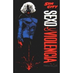 SIN CITY : SILENT KNIGHT ,LA NOVIA IBA DE ROJO,PERDIDA_SOLA Y LETAL Y SEXO & VIOLENCIA POR FRANK MILLER , 3 HISTORIAS COMPLETAS