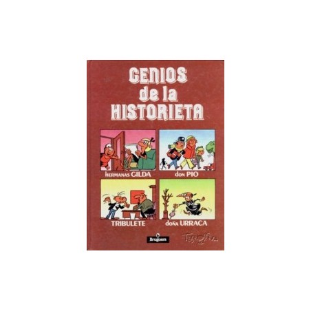 GENIOS DE LA HISTORIETA ALBUM CON :  LAS HERMANAS GILDA,DON PIO, DOÑA URRACA Y EL REPORTER TRIBULETE