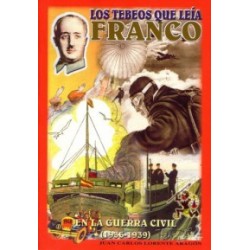 LOS TEBEOS QUE LEIA FRANCO EN LA GUERRA CIVIL ( 1936-1939 ) POR JUAN CARLOS LORENTE ARAGON