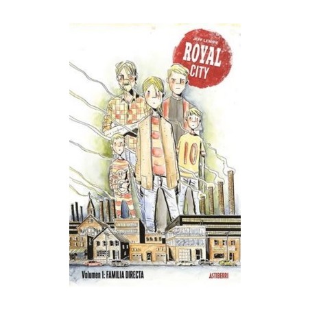 ROYAL CITY VOLUMEN 1 : FAMILIA DIRECTA DE JEFF LEMIRE