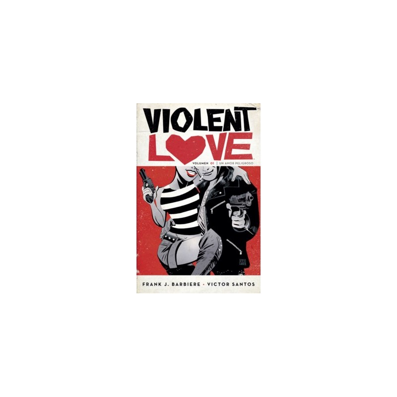 VIOLENT LOVE Nº 1 : UN AMOR PELIGROSO POR VICTOR SANTOS