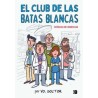 EL CLUB DE LAS BATAS BLANCAS , CRONICAS DE URGENCIAS POR YO , DOCTOR