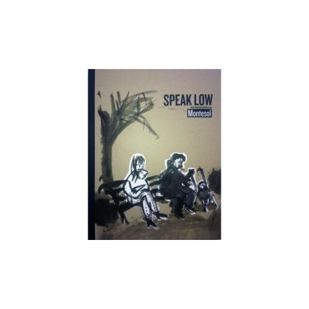 SPEAK LOW UNA NOVELA GRAFICA DE MONTESOL