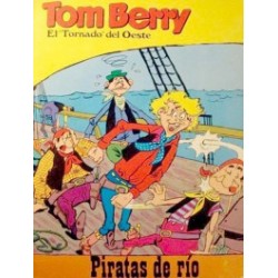 TOM BERRY EL TORNADO DEL OESTE Nº 2 Y 3 , CREADO POR MANUEL YAÑEZ Y CARLOS GIMENEZ: ENSALADA DE TIROS Y PITATAS DEL RIO