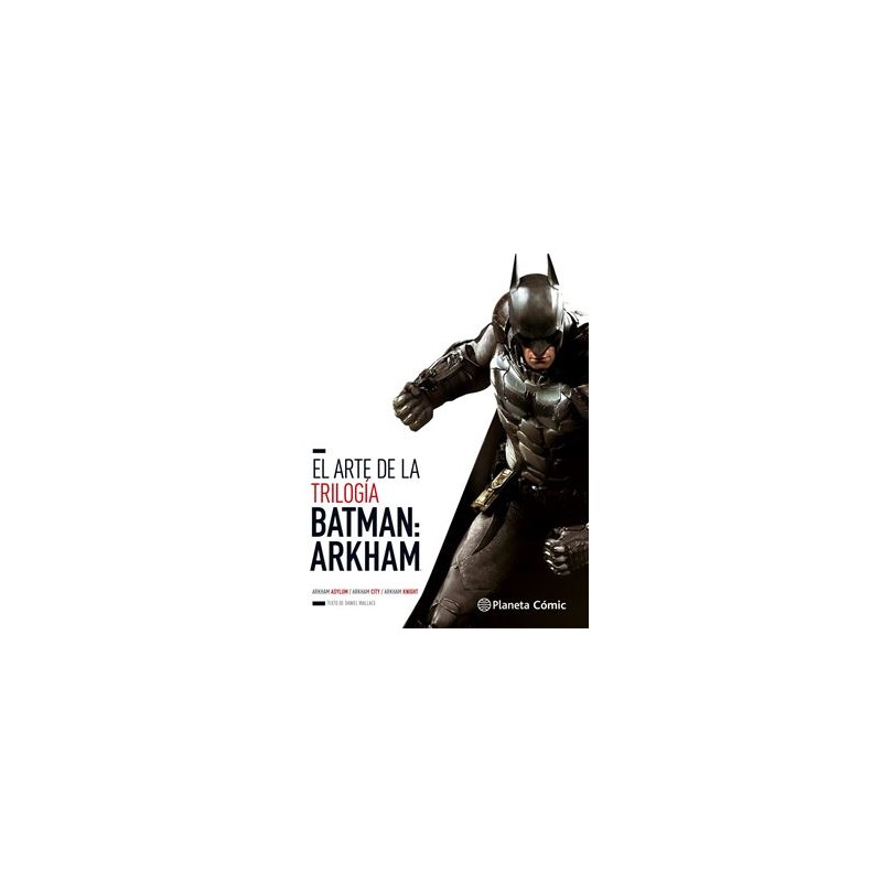 BATMAN ARKHAM : EL ARTE DE LA TRILOGIA