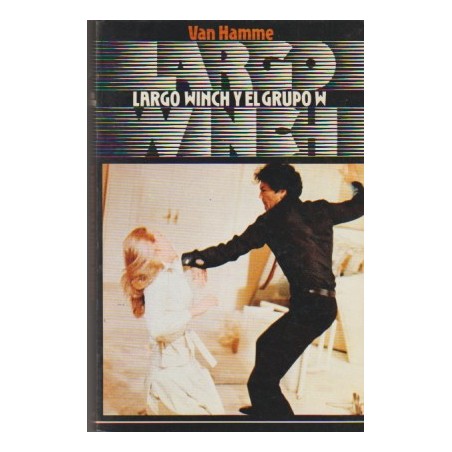 LARGO WINCH Y EL GRUPO W , NOVELA, DE VAN HAMME