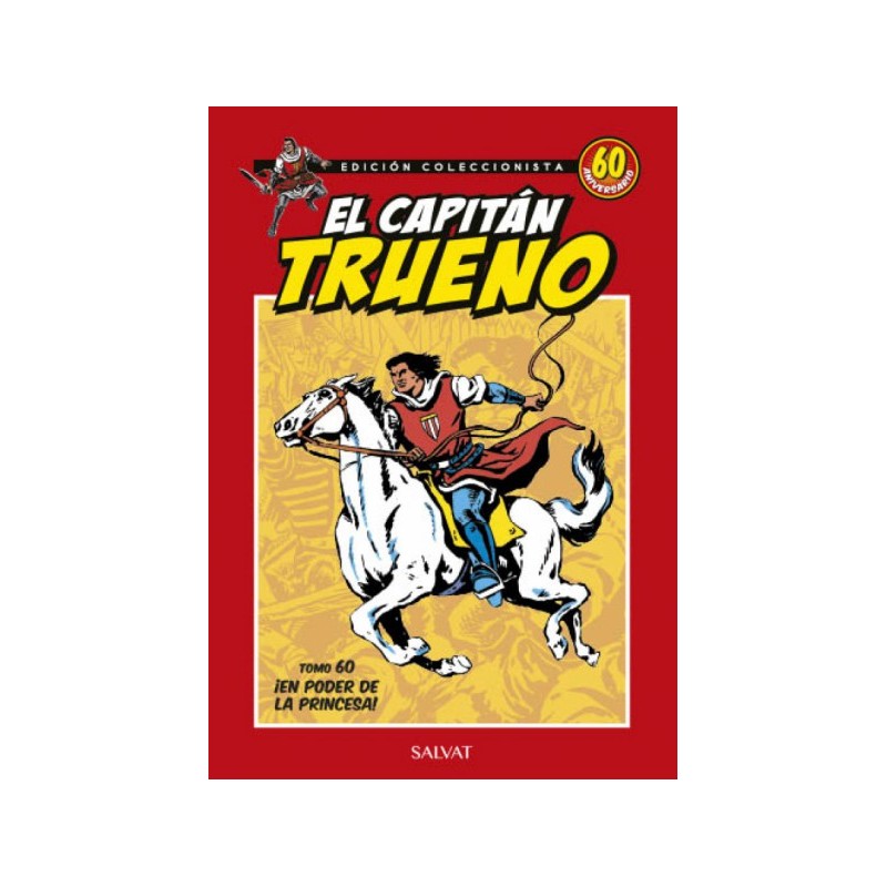 LAS AVENTURAS DE EL CAPITAN TRUENO VOL.1 AL 60 ,CORRESPONDEN A LAS AVENTURAS DEL CAPITAN TRUENO ORIGINAL COL.COMPLETA Y EL CAPITAN TRUENO EXTRA DE FUENTES MAN, ED.COLECCIONISTA 60 ANIVERSARIO COLECCION COMPLETA