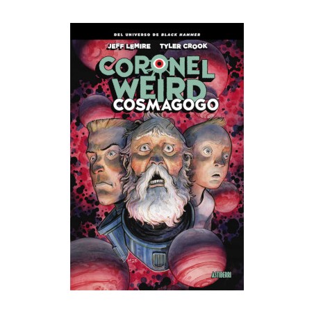 CORONEL WEIRD COSMAGOGO , DEL UNIVERSO DE BLACK HAMMER