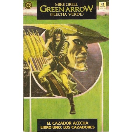 GREEN ARROW EDICIONES ZINCO - EL CAZADOR ACECHA DE MIKE GRELL PRESTIGIO Nº 1 DE 3