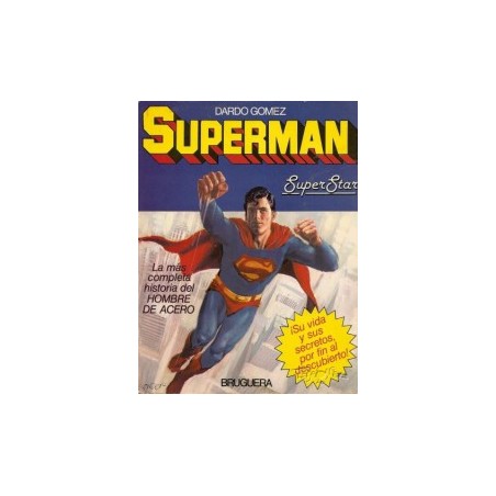 SUPERMAN SUPERSTAR, LA MÁS COMPLETA HISTORIA DEL HOMBRE DE ACERO.DE DARDO GOMEZ (BRUGUERA, 1979)