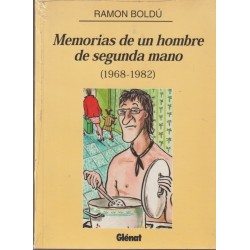 MEMORIAS DE UN HOMBRE DE SEGUNDA MANO ( 1968-1982 )DE RAMON BOLDU