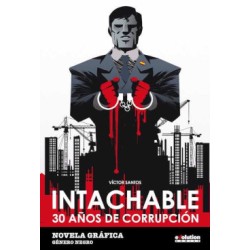 INTACHABLE 30 AÑOS DE CORRUPCION POR VICTOR SANTOS