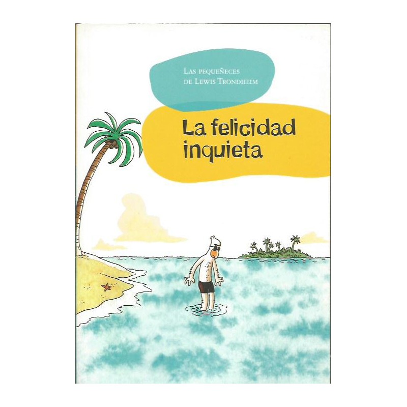 LA FELICIDAD INQUIETA POR LEWIS TRONDHEIM