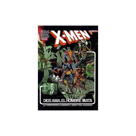 NOVELAS GRAFICAS MARVEL : X-MEN DIOS AMA ,EL HOMBRE MATA 1ª EDICION 1982