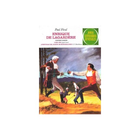 JOYAS LITERARIAS JUVENILES ED.PLANETA Nº 21 ENRIQUE DE LAGARDERE POR PAUL FEVAL,JORD JIM POR JOSEPH CONRAD,Y AVENTURAS DEL BARON DE MUNCHHAUSEN