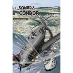 LA SOMBRA DEL CONDOR VOL.1 Y 3 : 1936 BAJO UN CIELO ESPAÑOL Y LA CAIDA DE UN SUEÑO
