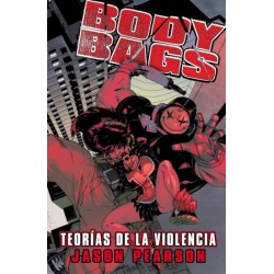 BODY BAGS : TEORIA DE LA VIOLENCIA POR JASON PEARSON