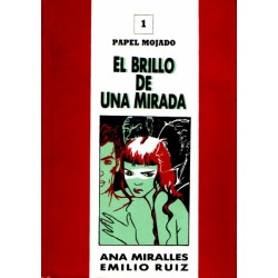 Coleccion Papel Mojado nº 1 de 3 EL BRILLO DE UNA MIRADA POR EMILIO RUIZ Y ANA MIRALLES