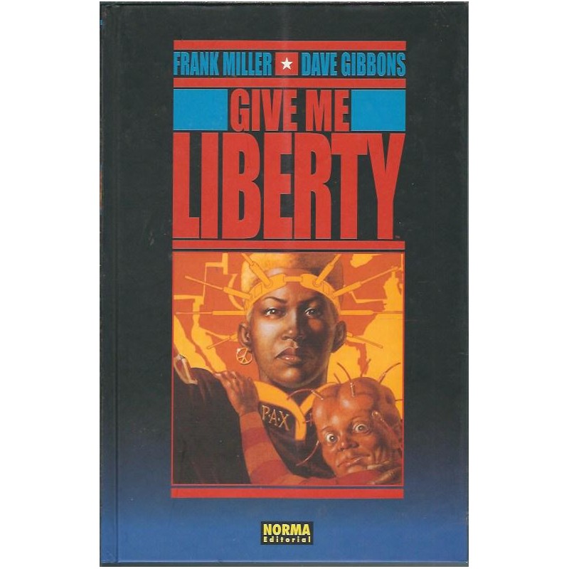 GIVE ME LIBERTY POR FRANK MILLER Y DAVE GIBBONS ( WATCHMEN)