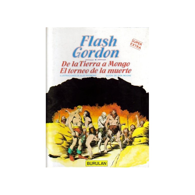 FLASH GORDON ED.BURULAN SUPER EXTRA 1-2 : DE LA TIERRA A MONGO Y EL TORNEO DE LA MUERTE POR ALEX RAYMOND Y DON MOORE